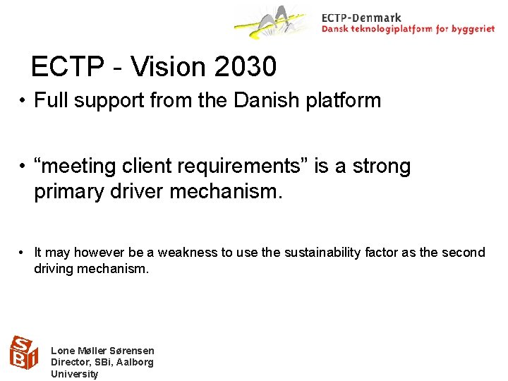 ECTP - Vision 2030 • Full support from the Danish platform • “meeting client