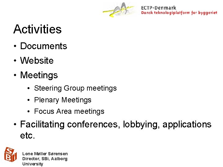 Activities • Documents • Website • Meetings • Steering Group meetings • Plenary Meetings