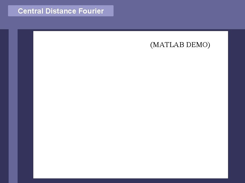 Central Distance Fourier (MATLAB DEMO) 