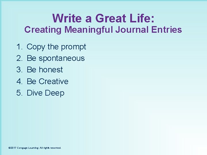 Write a Great Life: Creating Meaningful Journal Entries 1. 2. 3. 4. 5. Copy