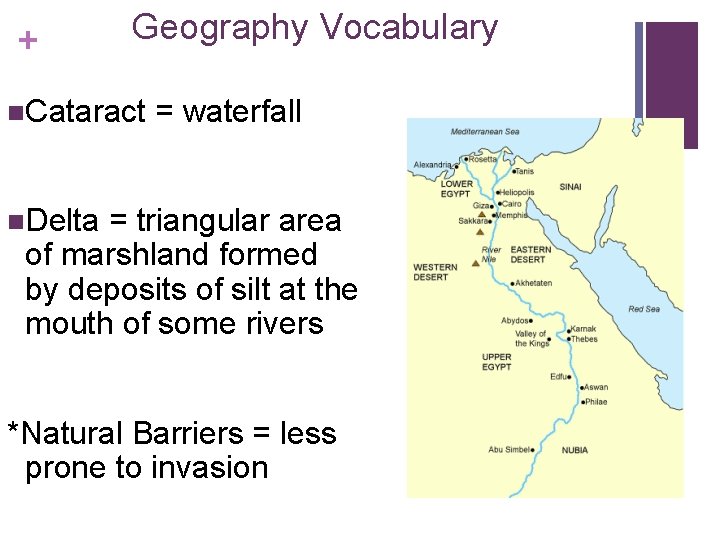 + Geography Vocabulary n. Cataract = waterfall n. Delta = triangular area of marshland