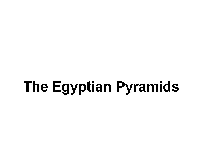 The Egyptian Pyramids 