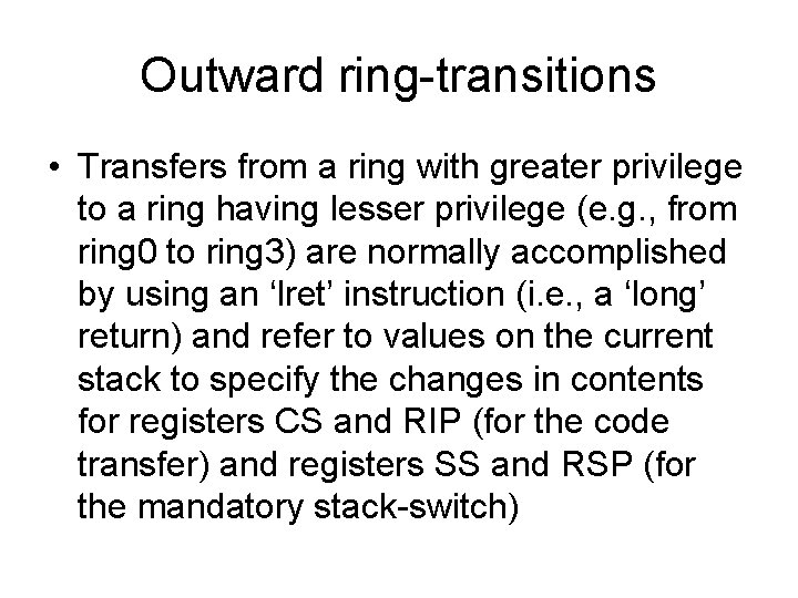 Outward ring-transitions • Transfers from a ring with greater privilege to a ring having