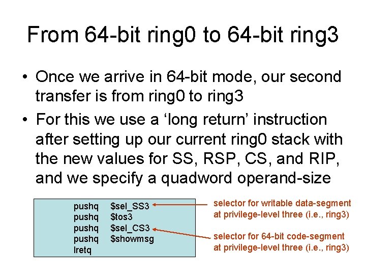 From 64 -bit ring 0 to 64 -bit ring 3 • Once we arrive