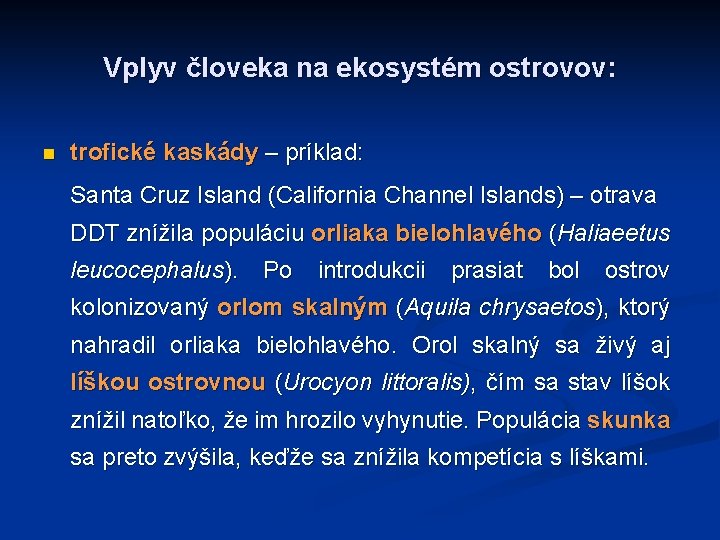 Vplyv človeka na ekosystém ostrovov: n trofické kaskády – príklad: Santa Cruz Island (California