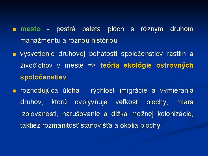 n mesto - pestrá paleta plôch s rôznym druhom manažmentu a rôznou históriou n