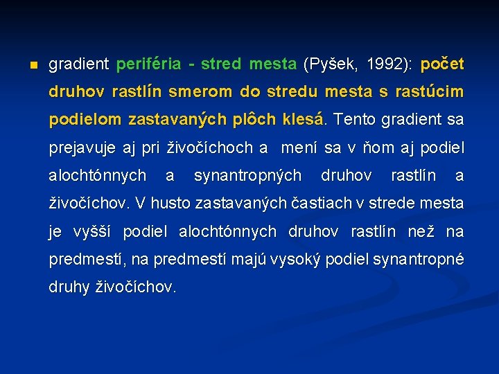 n gradient periféria - stred mesta (Pyšek, 1992): počet druhov rastlín smerom do stredu