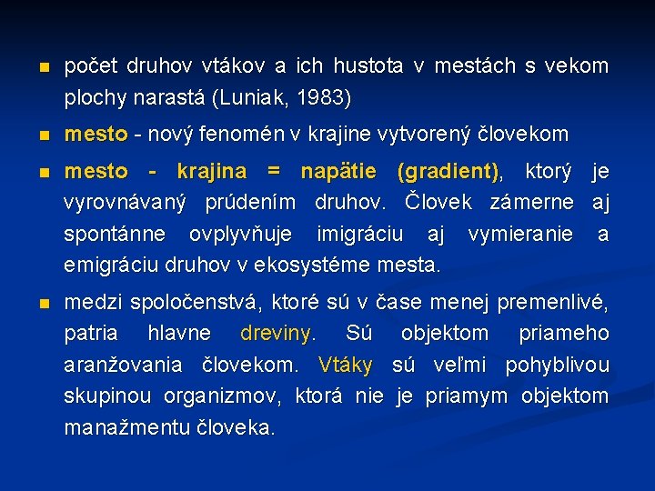 n počet druhov vtákov a ich hustota v mestách s vekom plochy narastá (Luniak,