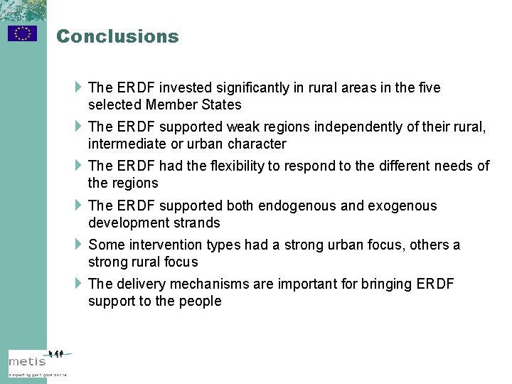 Conclusions 4 The ERDF invested significantly in rural areas in the five selected Member