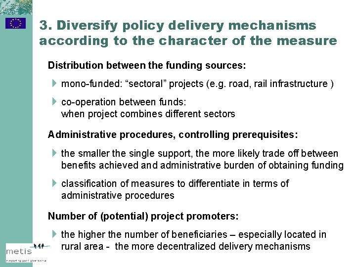 3. Diversify policy delivery mechanisms according to the character of the measure Distribution between