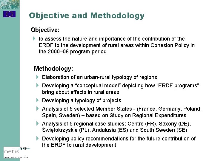 Objective and Methodology Objective: 4 to assess the nature and importance of the contribution