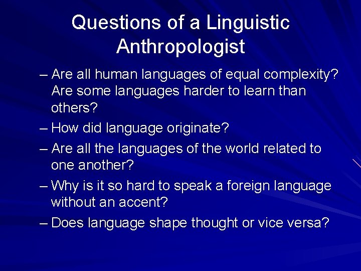 Questions of a Linguistic Anthropologist – Are all human languages of equal complexity? Are