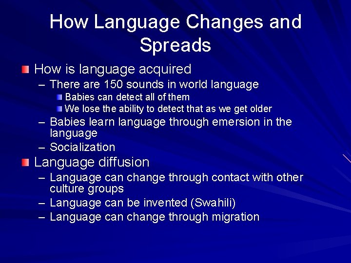 How Language Changes and Spreads How is language acquired – There are 150 sounds