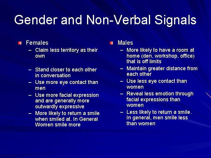 Gender and Non-Verbal Signals Females – Claim less territory as their own – Stand