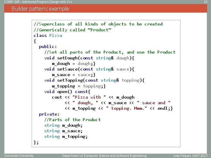 COMP 345 - Advanced Program Design with C++ 29 Builder pattern: example //Superclass of