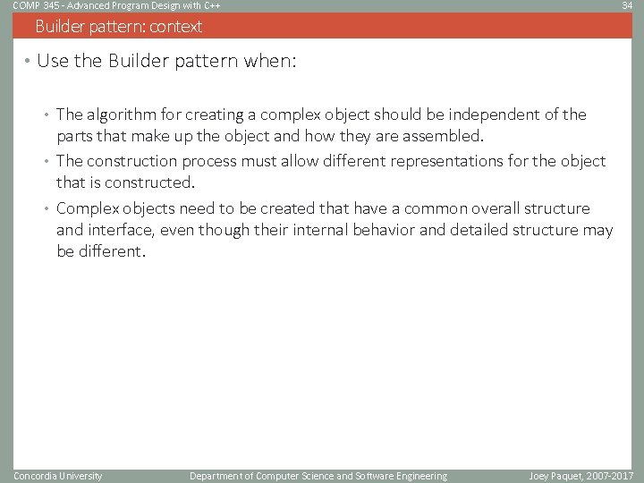 COMP 345 - Advanced Program Design with C++ 34 Builder pattern: context • Use