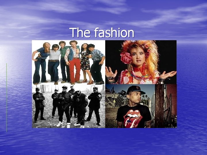 The fashion 