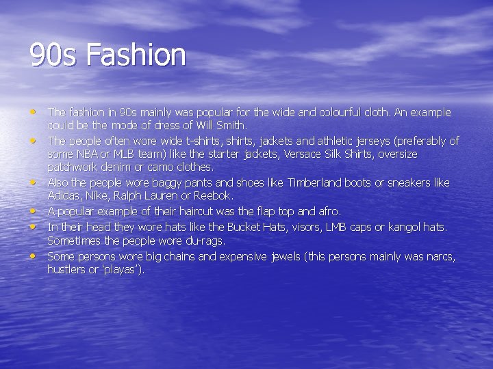 90 s Fashion • The fashion in 90 s mainly was popular for the