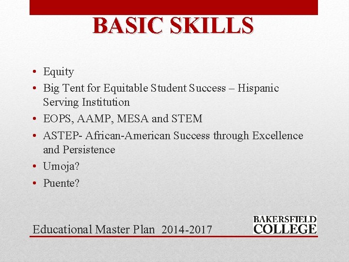 BASIC SKILLS • Equity • Big Tent for Equitable Student Success – Hispanic Serving