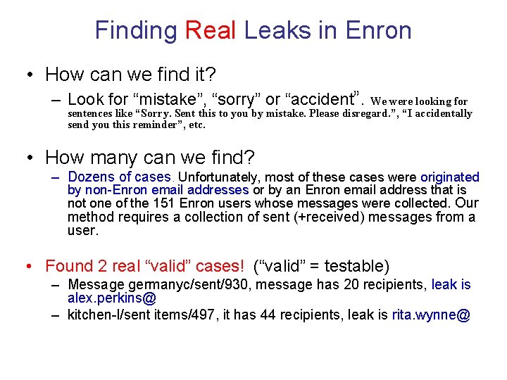 Finding Real Leaks in Enron • How can we find it? – Look for
