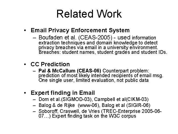 Related Work • Email Privacy Enforcement System – Boufaden et al. (CEAS-2005) - used