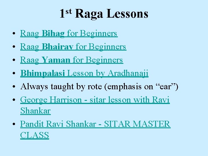 st 1 • • • Raga Lessons Raag Bihag for Beginners Raag Bhairav for