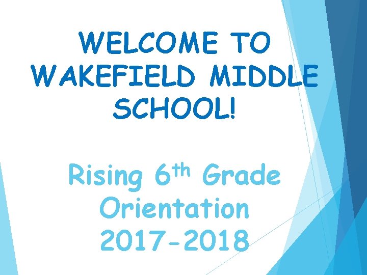 TO WAKEFIELD MIDDLE SCHOOL th 6 Rising