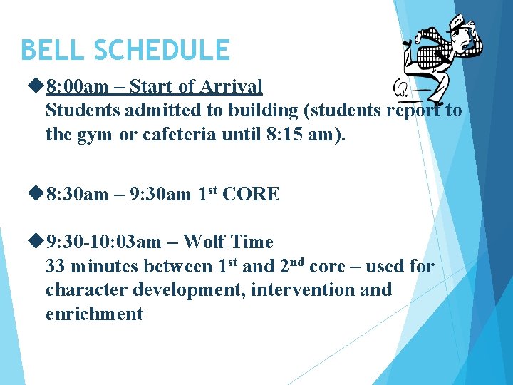 BELL SCHEDULE 8: 00 am – Start of Arrival Students admitted to building (students BELL SCHEDULE 8: 00 am – Start of Arrival Students admitted to building (students