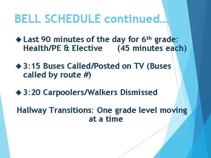 BELL SCHEDULE continued… Last 90 minutes of the day for 6 th grade: Health/PE BELL SCHEDULE continued… Last 90 minutes of the day for 6 th grade: Health/PE