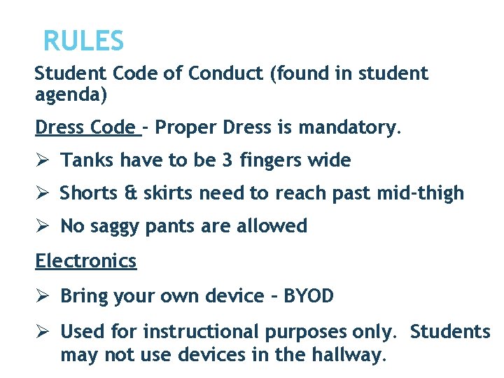 RULES Student Code of Conduct (found in student agenda) Dress Code - Proper Dress RULES Student Code of Conduct (found in student agenda) Dress Code - Proper Dress