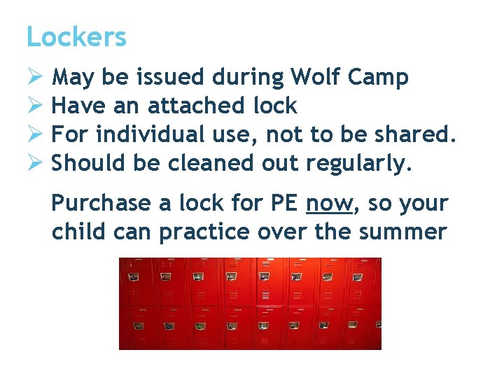 Lockers Ø May be issued during Wolf Camp Ø Have an attached lock Ø Lockers Ø May be issued during Wolf Camp Ø Have an attached lock Ø