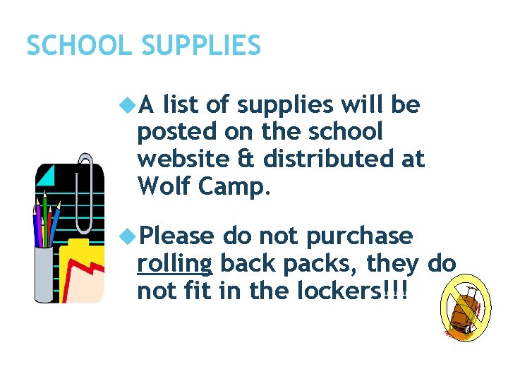 SCHOOL SUPPLIES A list of supplies will be posted on the school website & SCHOOL SUPPLIES A list of supplies will be posted on the school website &
