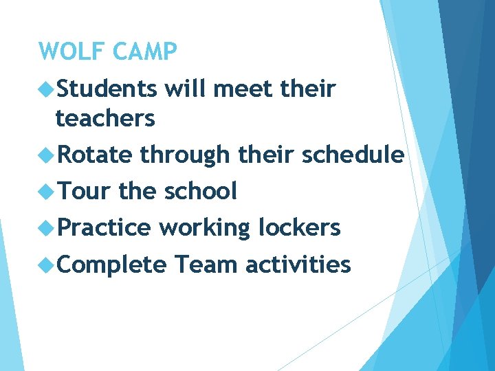 WOLF CAMP Students will meet their teachers Rotate through their schedule Tour the school WOLF CAMP Students will meet their teachers Rotate through their schedule Tour the school