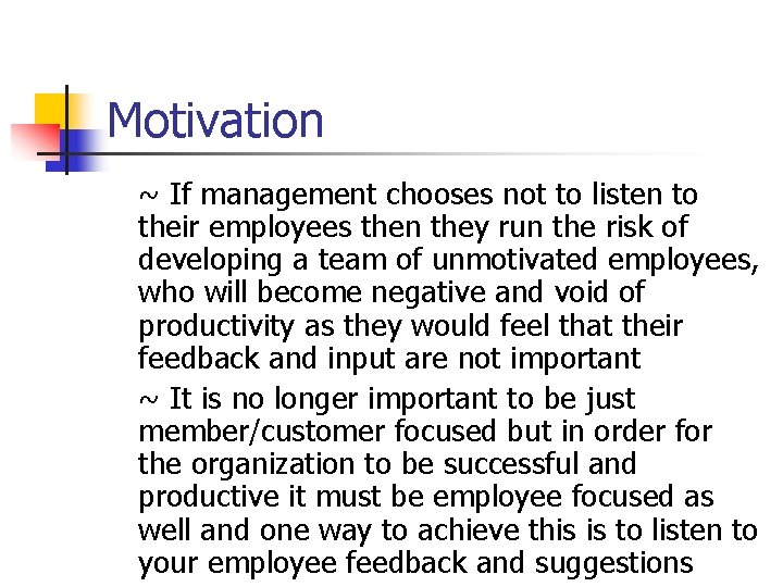 Motivation ~ If management chooses not to listen to their employees then they run