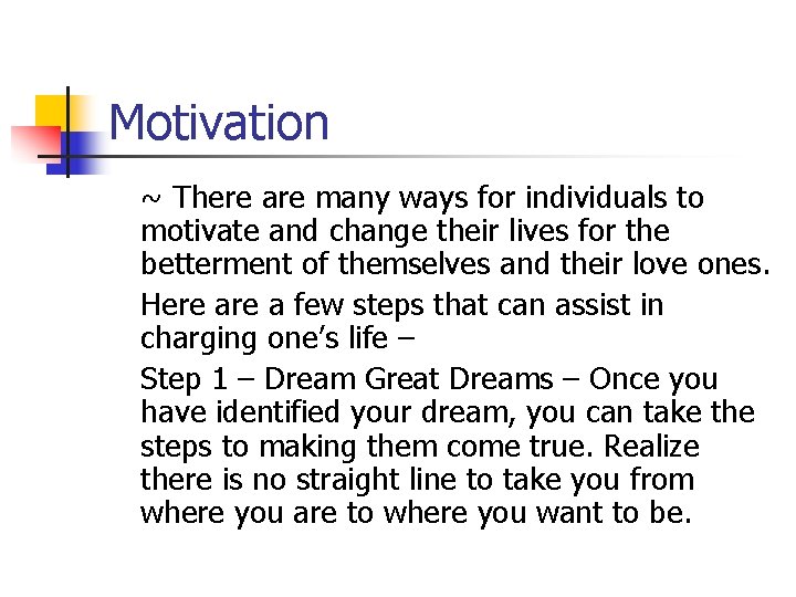 Motivation ~ There are many ways for individuals to motivate and change their lives