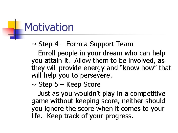 Motivation ~ Step 4 – Form a Support Team Enroll people in your dream