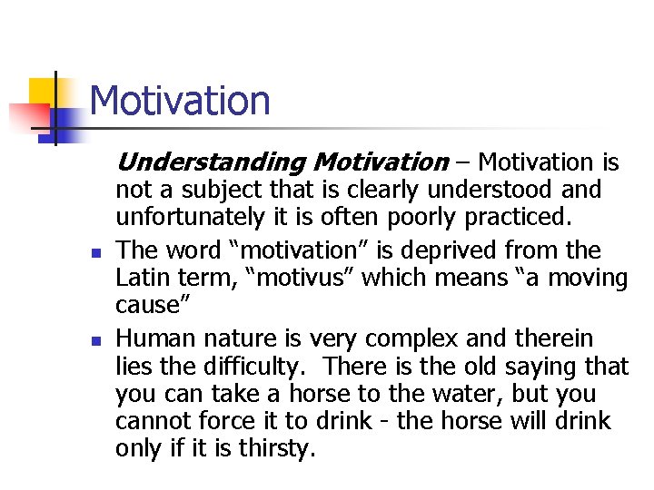 Motivation Understanding Motivation – Motivation is n n not a subject that is clearly