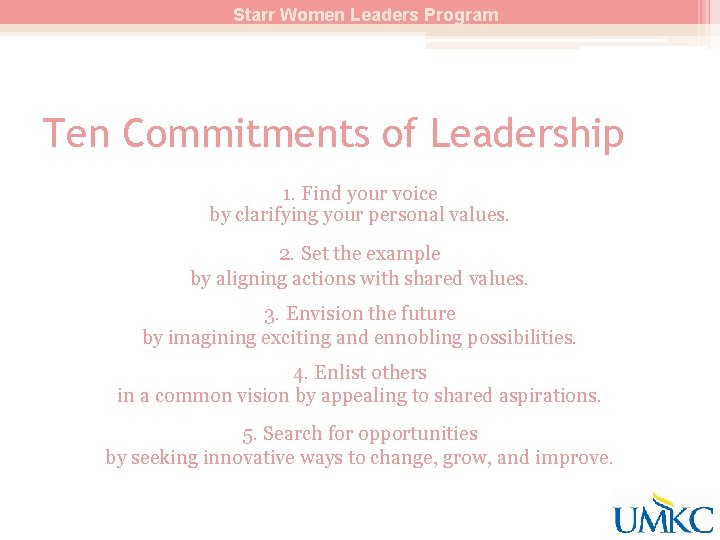 Starr Women Leaders Program Ten Commitments of Leadership 1. Find your voice by clarifying