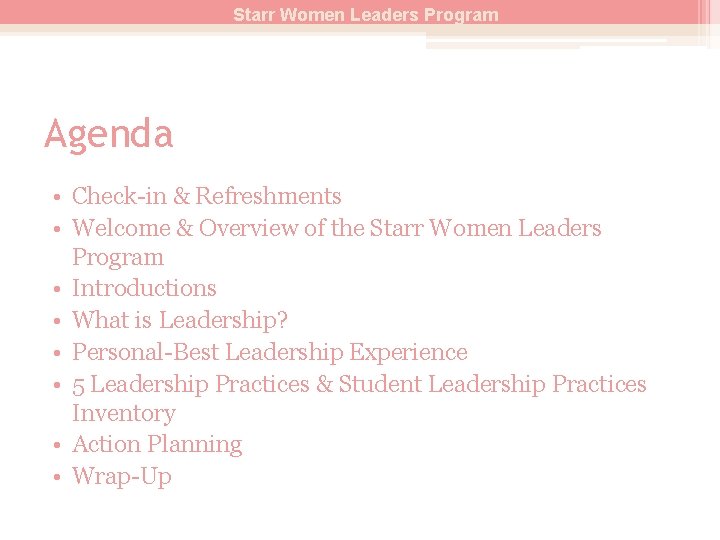 Starr Women Leaders Program Agenda • Check-in & Refreshments • Welcome & Overview of