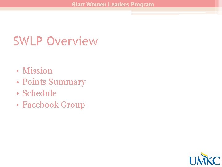 Starr Women Leaders Program SWLP Overview • • Mission Points Summary Schedule Facebook Group