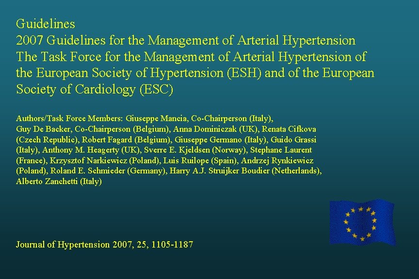 Guidelines 2007 Guidelines for the Management of Arterial Hypertension The Task Force for the Guidelines 2007 Guidelines for the Management of Arterial Hypertension The Task Force for the