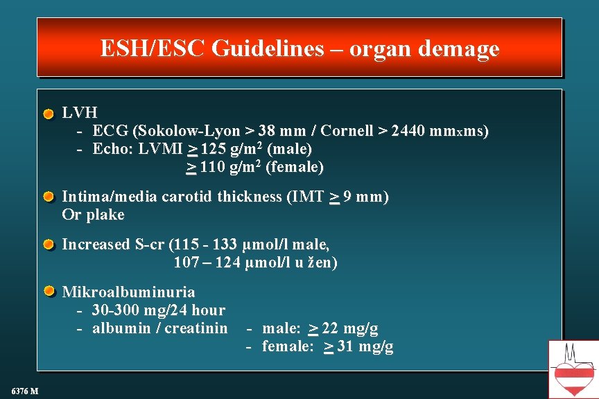 ESH/ESC Guidelines – organ demage LVH - ECG (Sokolow-Lyon > 38 mm / Cornell