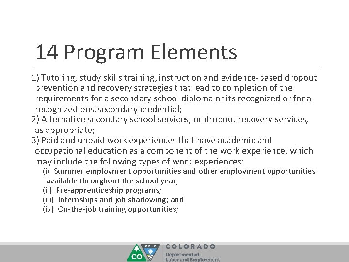 14 Program Elements 1) Tutoring, study skills training, instruction and evidence-based dropout prevention and