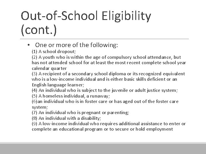 Out-of-School Eligibility (cont. ) • One or more of the following: (1) A school