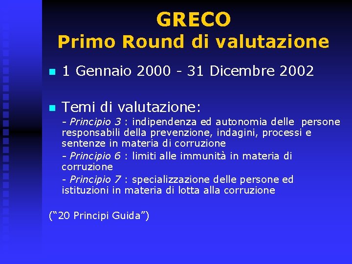 GRECO Primo Round di valutazione n 1 Gennaio 2000 - 31 Dicembre 2002 n