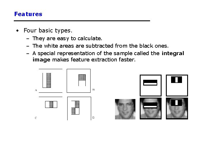 Features • Four basic types. – They are easy to calculate. – The white