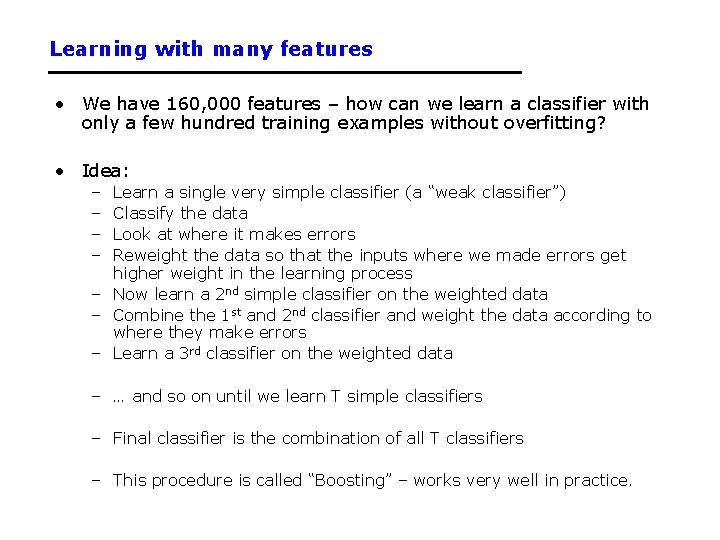 Learning with many features • We have 160, 000 features – how can we
