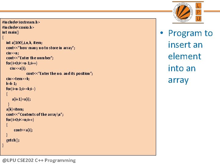 #include<iostream. h> #include<conio. h> int main() { int a[100], i, n, k, item; cout<<"how