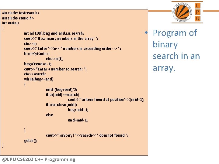 #include<iostream. h> #include<conio. h> int main() { int ar[100], beg, mid, end, i, n,