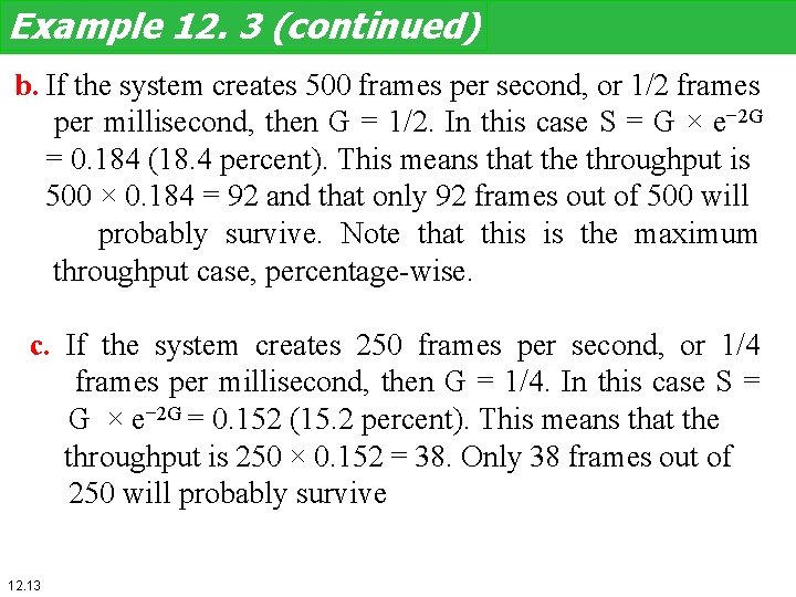 Example 12. 3 (continued) b. If the system creates 500 frames per second, or